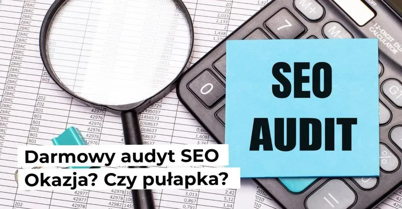 Darmowy audyt SEO – klucz do sukcesu dla każdego przedsiębiorcy
